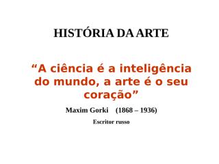 HISTÓRIA DA ARTE (geral).ppt